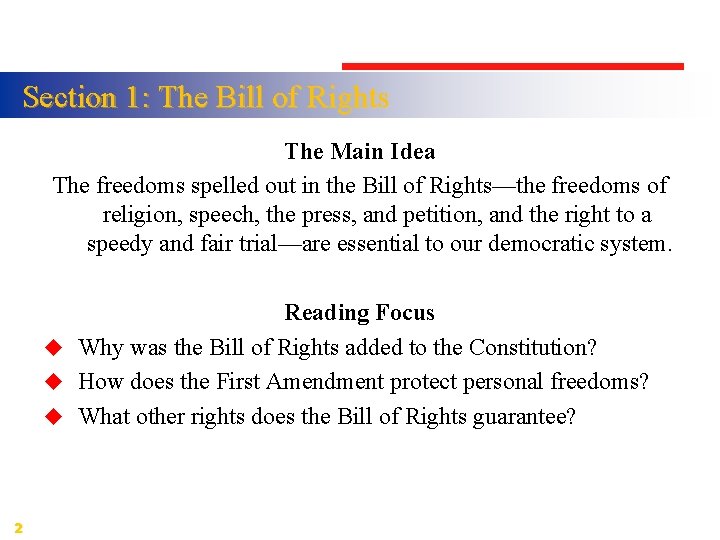 Section 1: The Bill of Rights The Main Idea The freedoms spelled out in