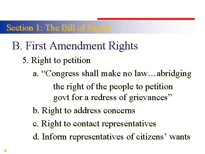Section 1: The Bill of Rights B. First Amendment Rights 5. Right to petition