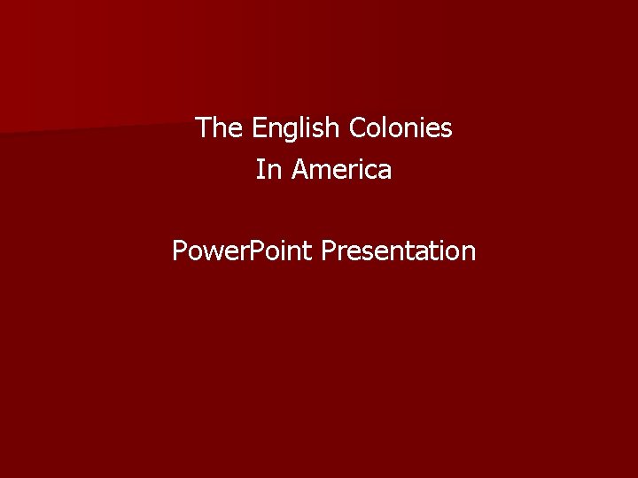 The English Colonies In America Power. Point Presentation 