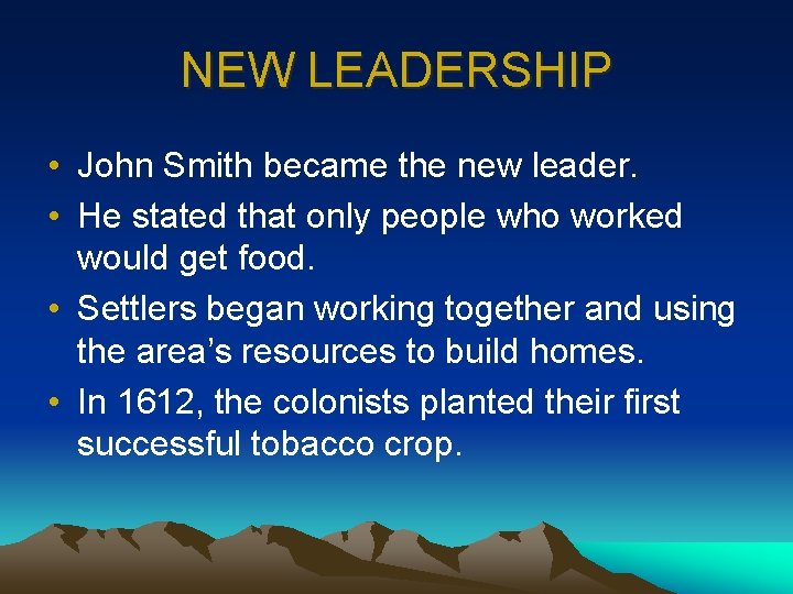 NEW LEADERSHIP • John Smith became the new leader. • He stated that only
