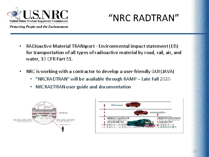 “NRC RADTRAN” • RADioactive Material TRANsport - Environmental impact statement (EIS) for transportation of