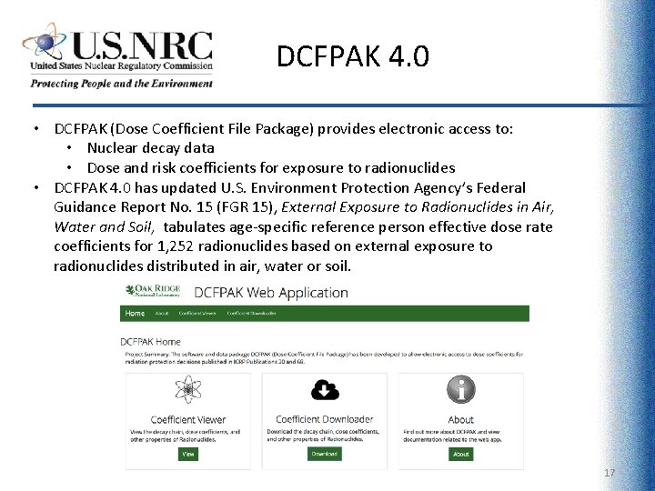 DCFPAK 4. 0 • DCFPAK (Dose Coefficient File Package) provides electronic access to: •