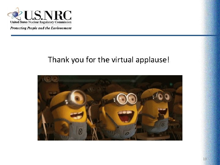 Thank you for the virtual applause! 19 