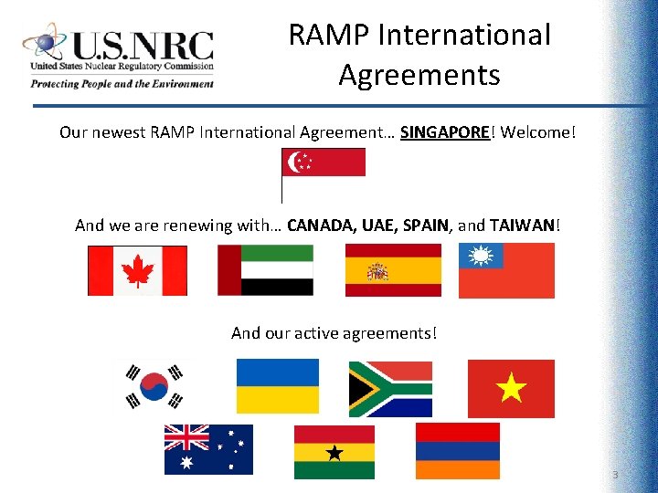 RAMP International Agreements Our newest RAMP International Agreement… SINGAPORE! Welcome! And we are renewing