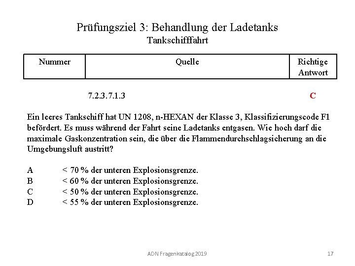 Prüfungsziel 3: Behandlung der Ladetanks Tankschifffahrt Nummer 130 03. 0 -17 Quelle 7. 2.