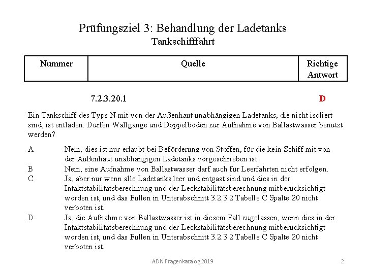 Prüfungsziel 3: Behandlung der Ladetanks Tankschifffahrt Nummer 130 03. 0 -02 Quelle 7. 2.