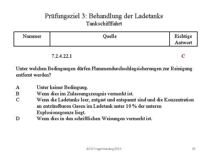 Prüfungsziel 3: Behandlung der Ladetanks Tankschifffahrt Nummer 130 03. 0 -20 Quelle 7. 2.