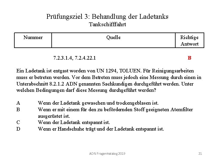 Prüfungsziel 3: Behandlung der Ladetanks Tankschifffahrt Nummer 130 03. 0 -21 Quelle 7. 2.