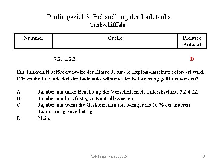 Prüfungsziel 3: Behandlung der Ladetanks Tankschifffahrt Nummer 130 03. 0 -03 Quelle 7. 2.