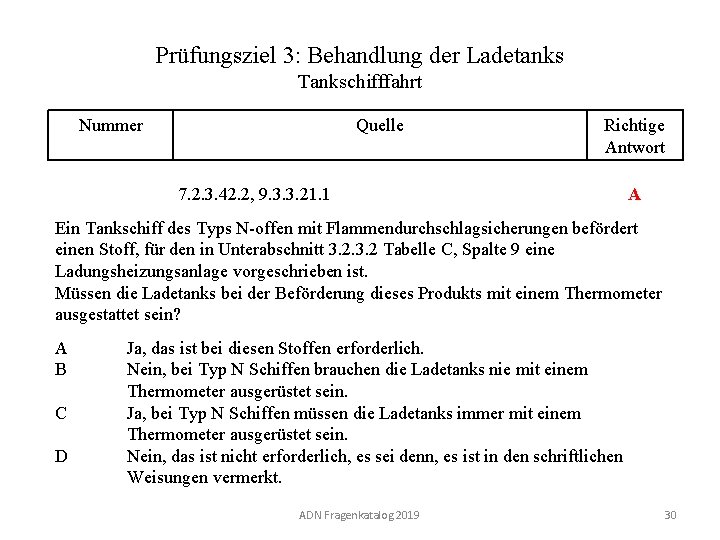 Prüfungsziel 3: Behandlung der Ladetanks Tankschifffahrt Nummer 130 03. 0 -30 Quelle Richtige Antwort