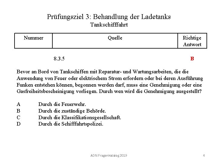 Prüfungsziel 3: Behandlung der Ladetanks Tankschifffahrt Nummer 130 03. 0 -04 Quelle 8. 3.