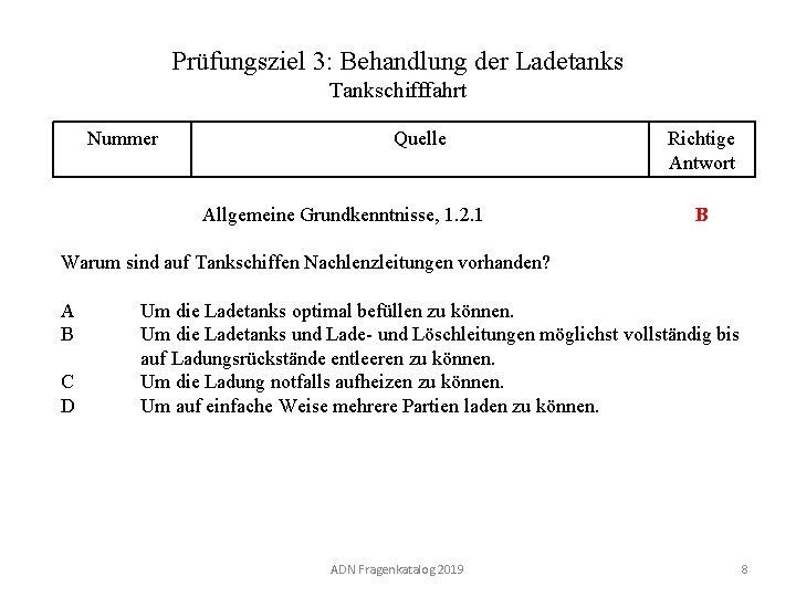 Prüfungsziel 3: Behandlung der Ladetanks Tankschifffahrt Nummer 130 03. 0 -08 Quelle Allgemeine Grundkenntnisse,