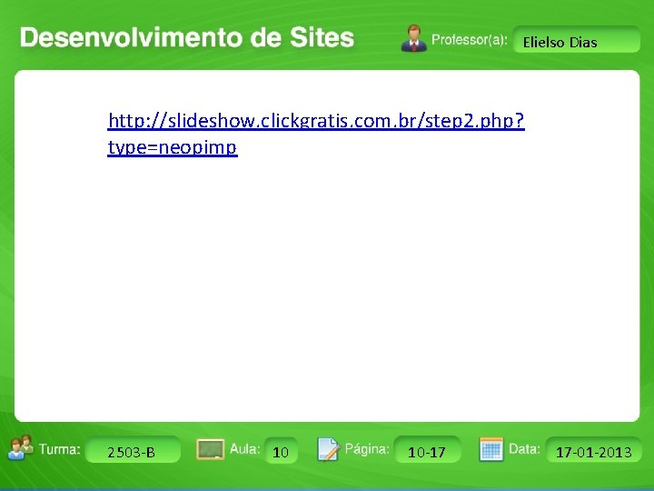 DESIGN GRÁFICO Elielso Dias http: //slideshow. clickgratis. com. br/step 2. php? type=neopimp Turma: 2503