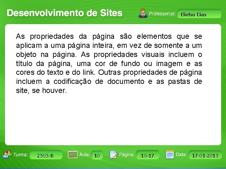 DESIGN GRÁFICO Elielso Dias As propriedades da página são elementos que se aplicam a