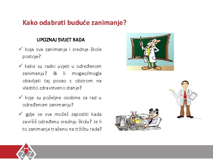 Kako odabrati buduće zanimanje? UPOZNAJ SVIJET RADA ü koja sva zanimanja i srednje škole