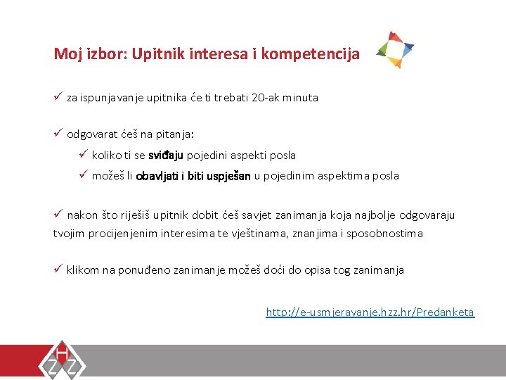 Moj izbor: Upitnik interesa i kompetencija ü za ispunjavanje upitnika će ti trebati 20