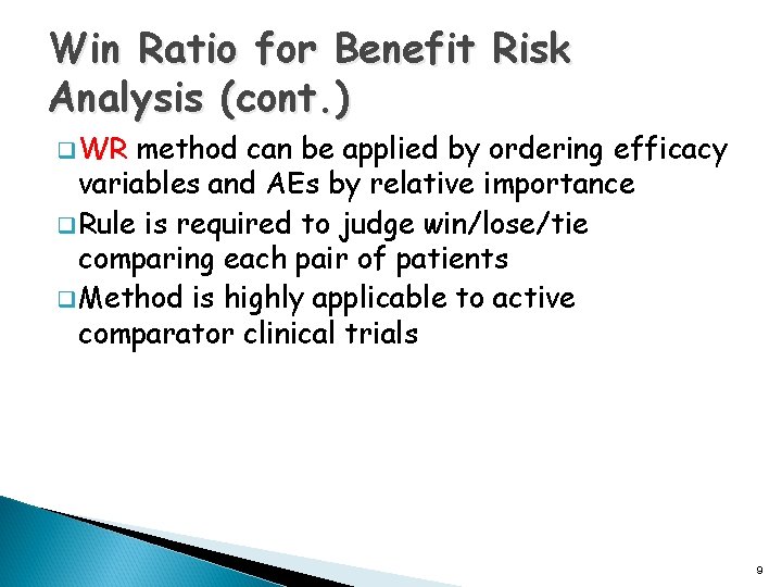Win Ratio for Benefit Risk Analysis (cont. ) q WR method can be applied