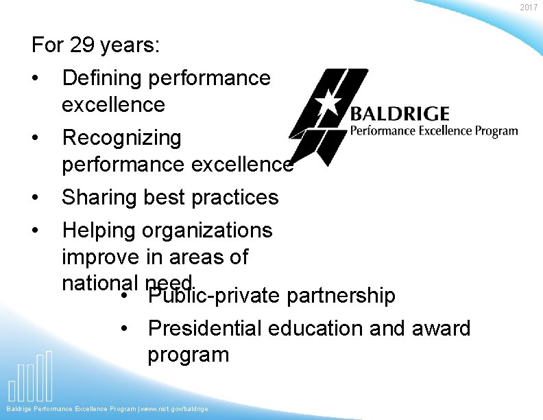 2017 For 29 years: • Defining performance excellence • Recognizing performance excellence • •