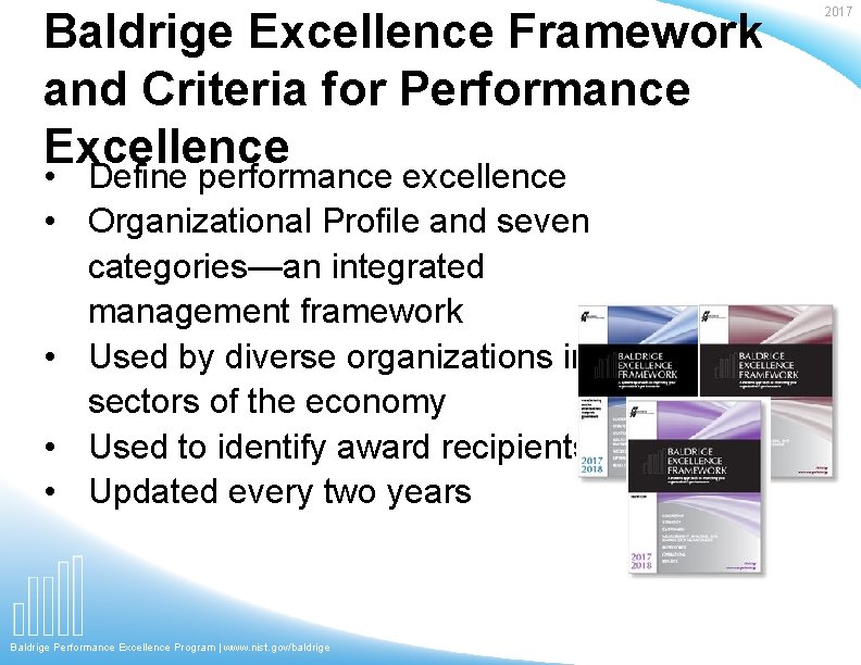 Baldrige Excellence Framework and Criteria for Performance Excellence • Define performance excellence • Organizational