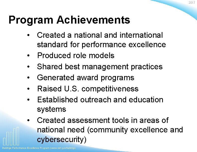2017 Program Achievements • Created a national and international standard for performance excellence •