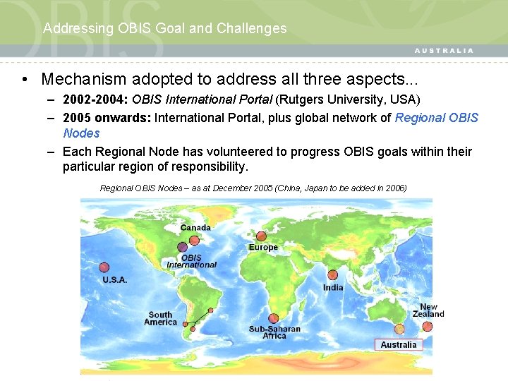 Addressing OBIS Goal and Challenges • Mechanism adopted to address all three aspects. .