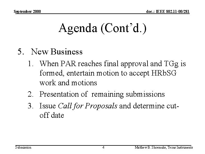 September 2000 doc. : IEEE 802. 11 -00/281 Agenda (Cont’d. ) 5. New Business