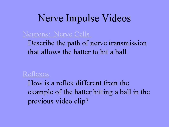 Nerve Impulse Videos Neurons: Nerve Cells Describe the path of nerve transmission that allows