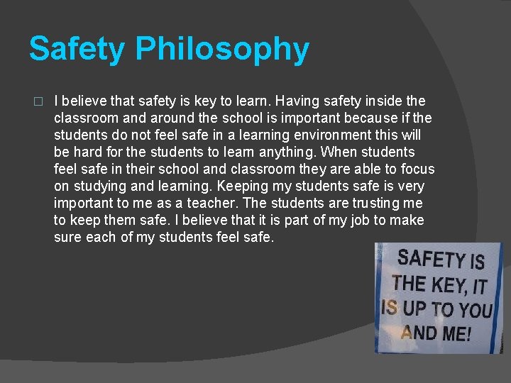 Safety Philosophy � I believe that safety is key to learn. Having safety inside
