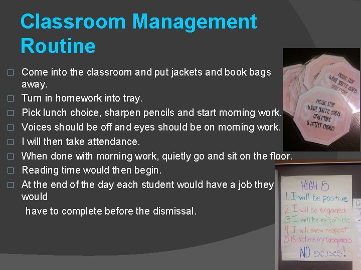 Classroom Management Routine � � � � Come into the classroom and put jackets