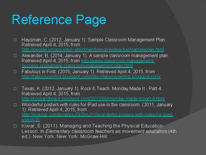 Reference Page � � � Haysman, C. (2012, January 1). Sample Classroom Management Plan.