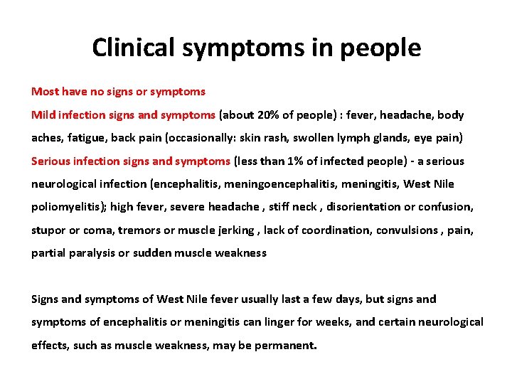 Clinical symptoms in people Most have no signs or symptoms Mild infection signs and