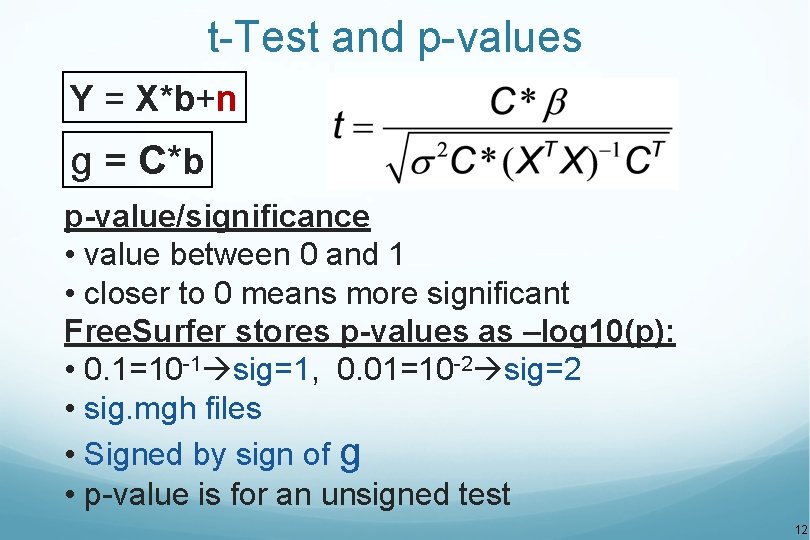 t-Test and p-values Y = X*b+n g = C*b p-value/significance • value between 0
