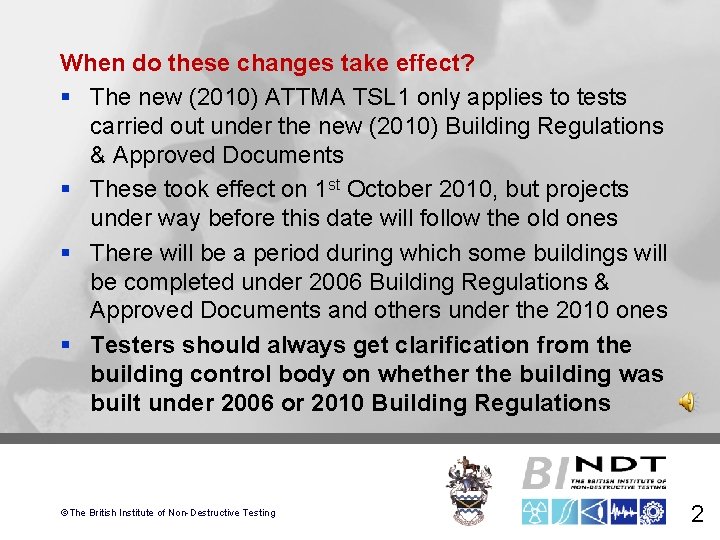 When do these changes take effect? § The new (2010) ATTMA TSL 1 only