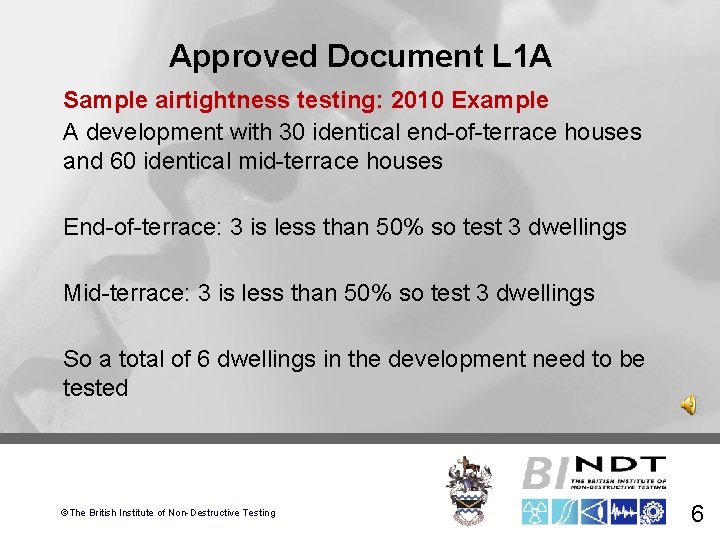 Approved Document L 1 A Sample airtightness testing: 2010 Example A development with 30