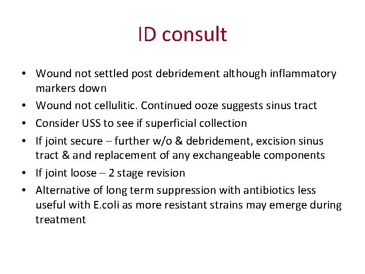 ID consult • Wound not settled post debridement although inflammatory markers down • Wound