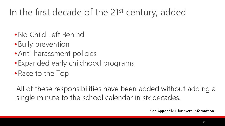 In the first decade of the 21 st century, added • No Child Left