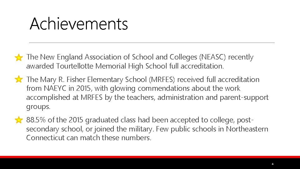 Achievements The New England Association of School and Colleges (NEASC) recently awarded Tourtellotte Memorial