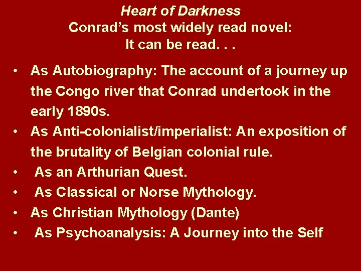 Heart of Darkness Conrad’s most widely read novel: It can be read. . .