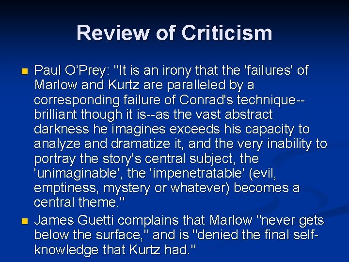 Review of Criticism n n Paul O’Prey: "It is an irony that the 'failures'