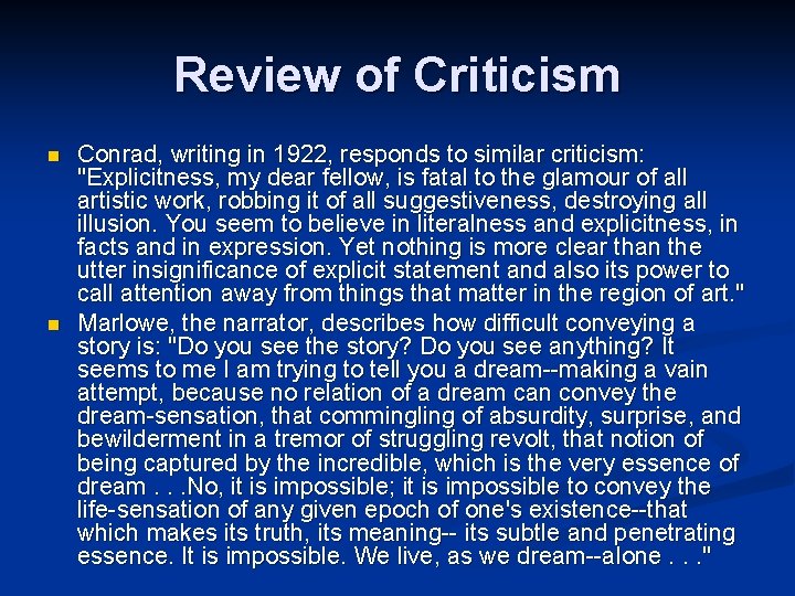 Review of Criticism n n Conrad, writing in 1922, responds to similar criticism: "Explicitness,