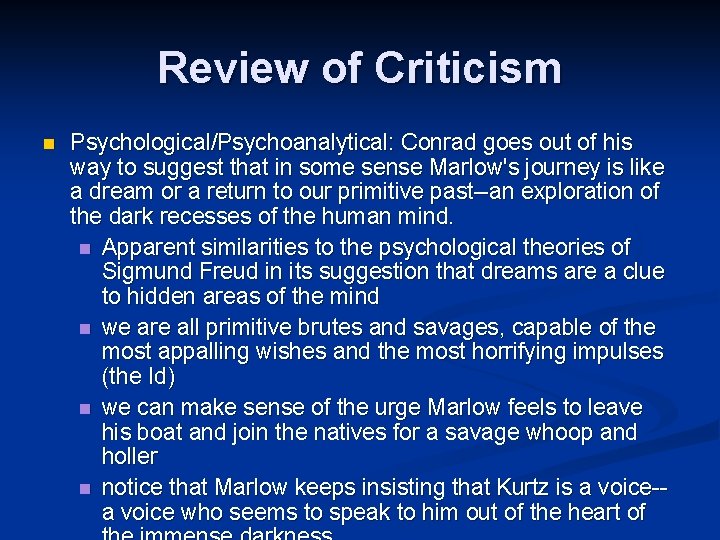 Review of Criticism n Psychological/Psychoanalytical: Conrad goes out of his way to suggest that