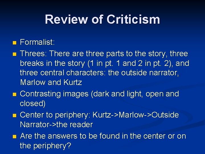 Review of Criticism n n n Formalist: Threes: There are three parts to the