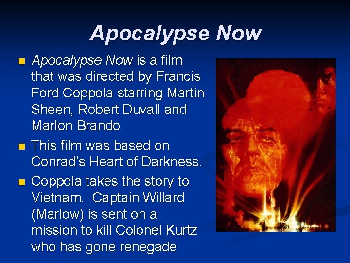 Apocalypse Now n n n Apocalypse Now is a film that was directed by