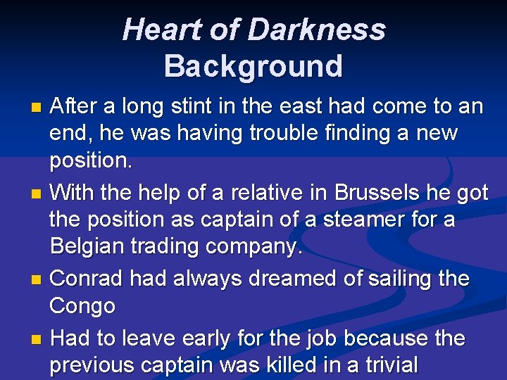 Heart of Darkness Background After a long stint in the east had come to