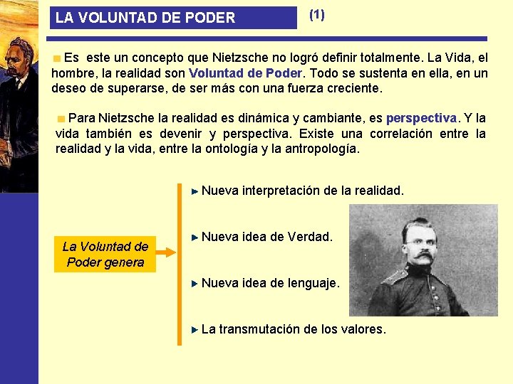 LA VOLUNTAD DE PODER (1) Es este un concepto que Nietzsche no logró definir