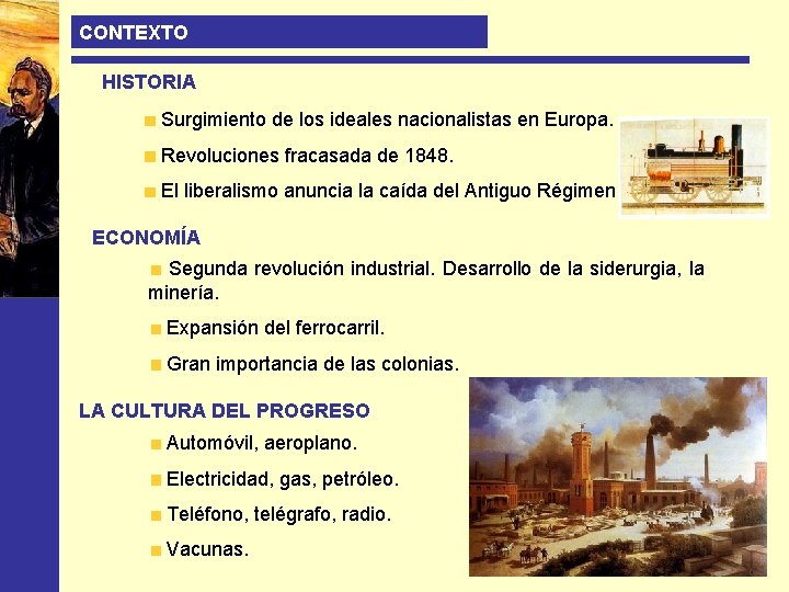 CONTEXTO HISTORIA Surgimiento de los ideales nacionalistas en Europa. Revoluciones fracasada de 1848. El