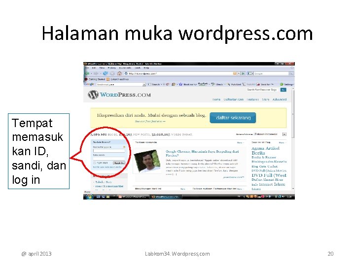 Halaman muka wordpress. com Tempat memasuk kan ID, sandi, dan log in @ april