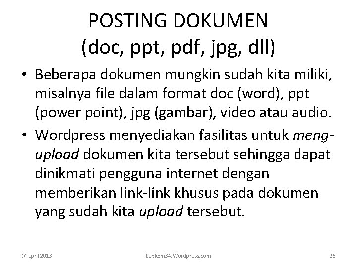 POSTING DOKUMEN (doc, ppt, pdf, jpg, dll) • Beberapa dokumen mungkin sudah kita miliki,