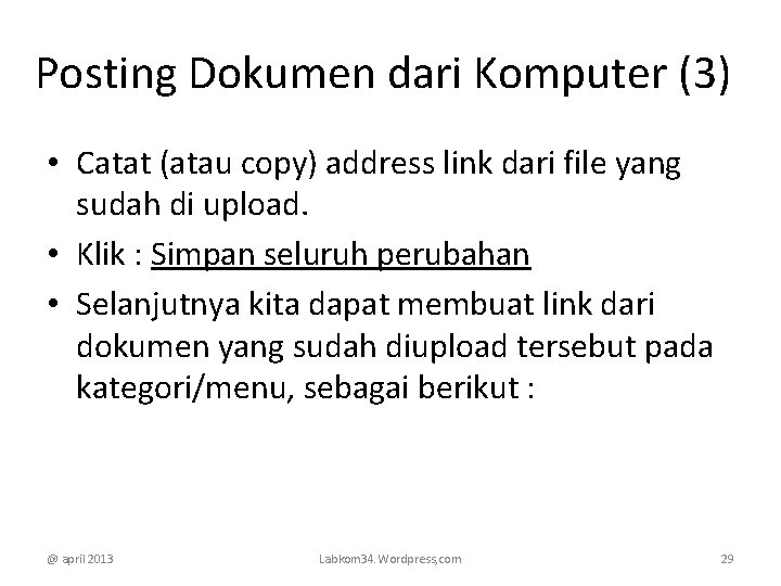 Posting Dokumen dari Komputer (3) • Catat (atau copy) address link dari file yang