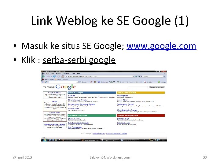 Link Weblog ke SE Google (1) • Masuk ke situs SE Google; www. google.